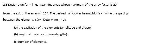 Solved 2.3 Design a uniform linear scanning array whose | Chegg.com