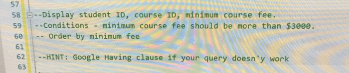 58 € --Display student ID, course ID, minimum course fee. --Conditions - minimum course fee should be more than $3000. -- Ord