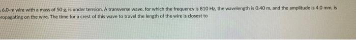 Solved 6.0-m wire with a mass of 50 g. is under tension, A | Chegg.com