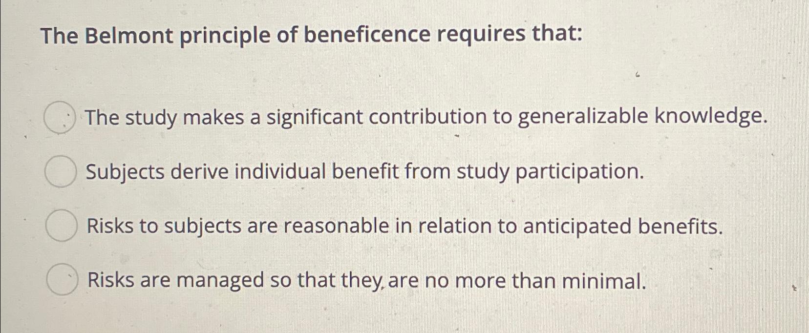 Solved The Belmont principle of beneficence requires