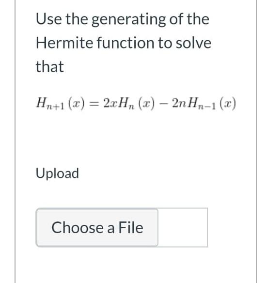 Solved Use the generating of the Hermite function to solve | Chegg.com