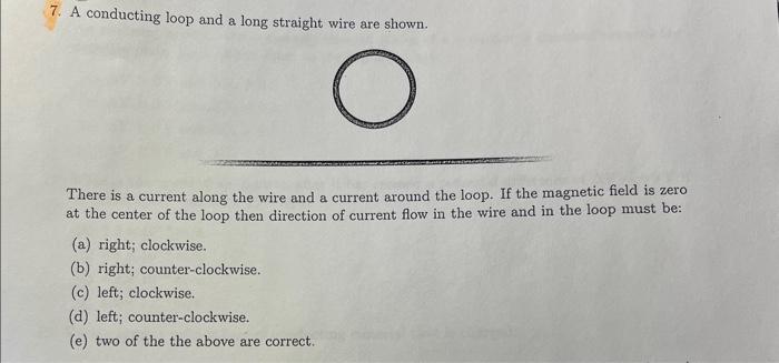 Solved 7. A conducting loop and a long straight wire are | Chegg.com