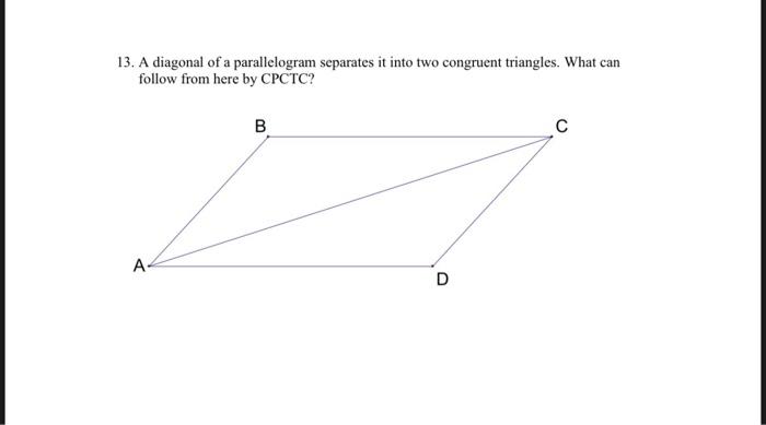 Solved 13. A diagonal of a parallelogram separates it into | Chegg.com