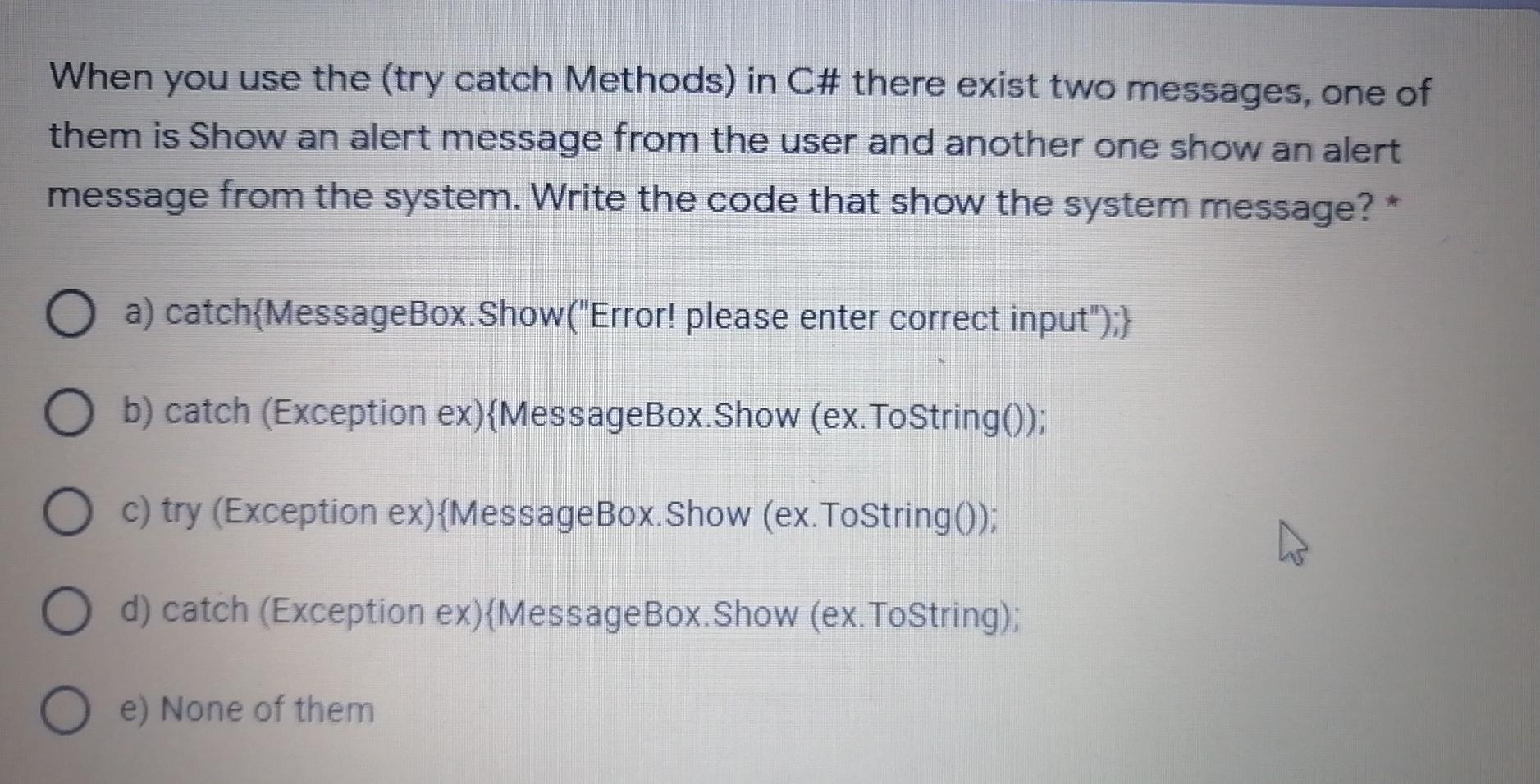 Solved When you use the (try catch Methods) in C# there | Chegg.com