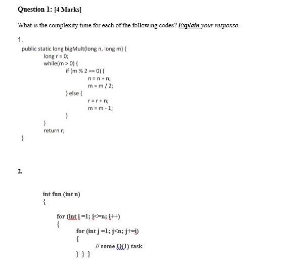 Solved Question 1: [4 Marks) What is the complexity time for | Chegg.com