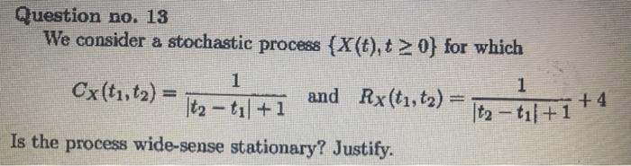 Solved Question no. 13 We consider a stochastic process | Chegg.com