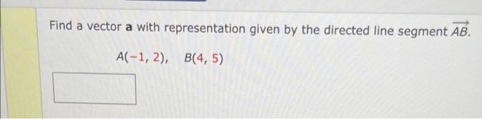 Solved Find A Vector A With Representation Given By The | Chegg.com