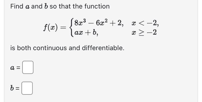 Solved Find a and b so that the function | Chegg.com