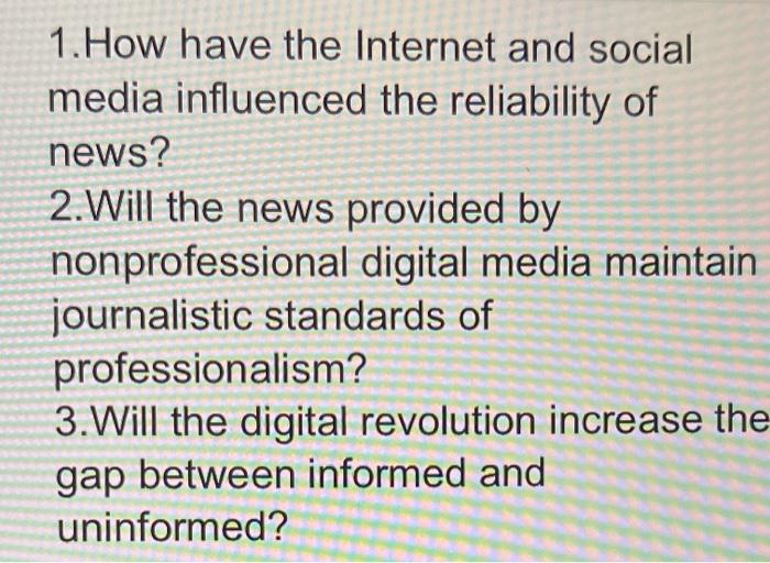 Solved 1. How have the Internet and social media influenced | Chegg.com