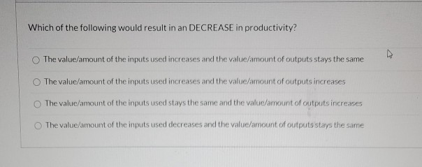 Solved Which of the following would result in an DECREASE in | Chegg.com