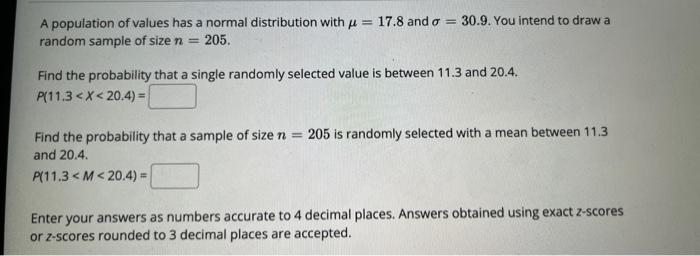 A population of values has a normal distribution with \( \mu=17.8 \) and \( \sigma=30.9 \). You intend to draw a random sampl