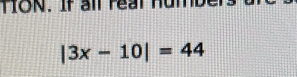 Solved |3x-10|=44 | Chegg.com