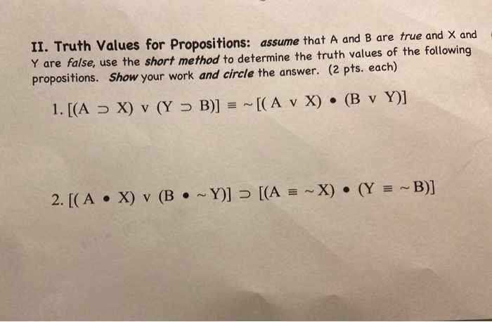 Solved Ii Truth Values For Propositions Assume That A A Chegg Com