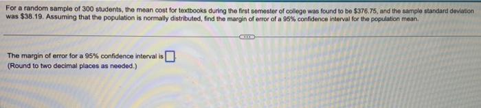 Solved For a random sample of 300 students, the mean cost | Chegg.com