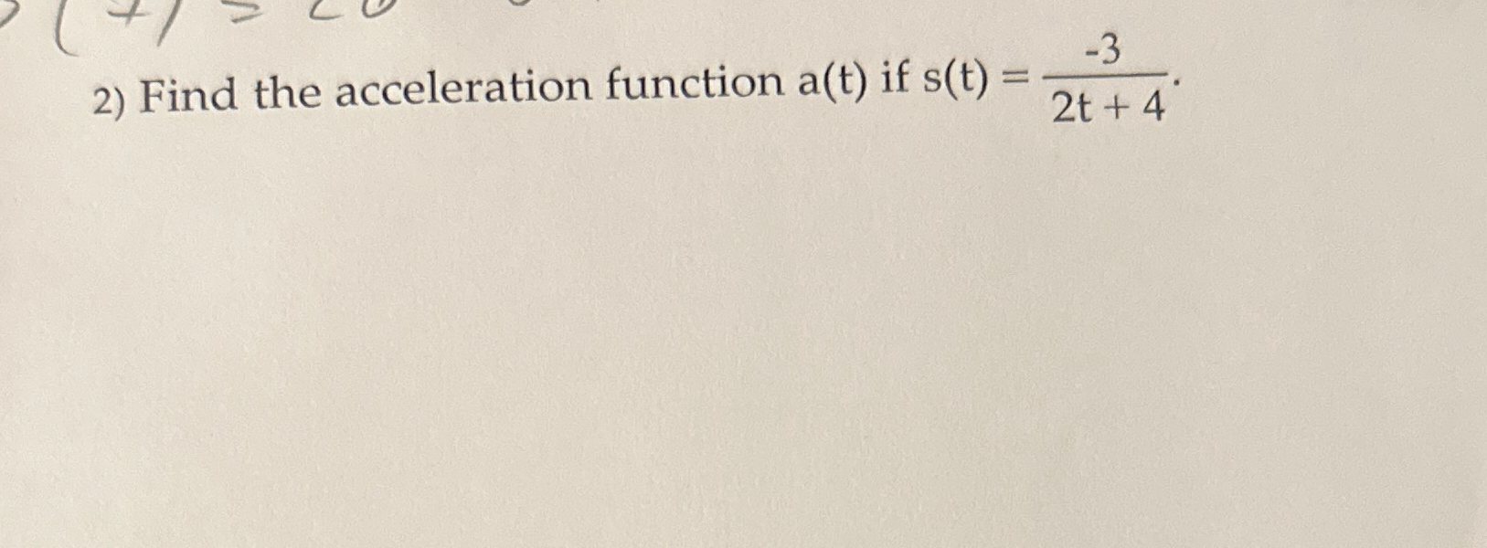 Solved Find the acceleration function a(t) ﻿if s(t)=-32t+4. | Chegg.com