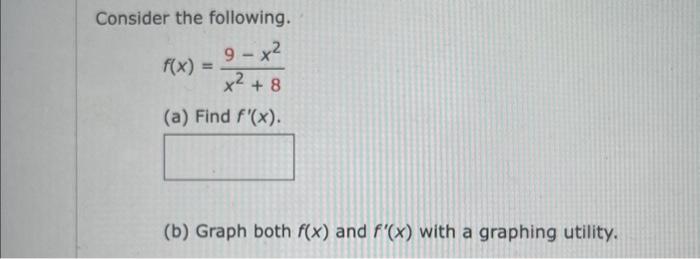 Solved Consider The Following F X X2 89−x2 A Find F′ X