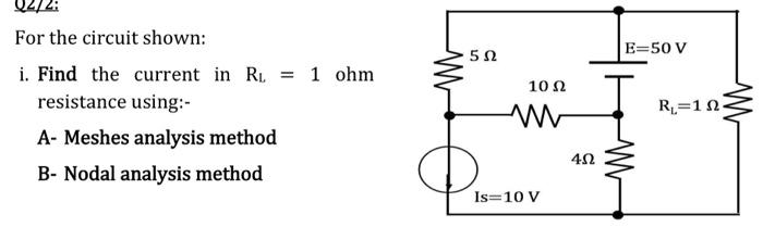 Solved For the circuit shown: i. Find the current in RL=1ohm | Chegg.com