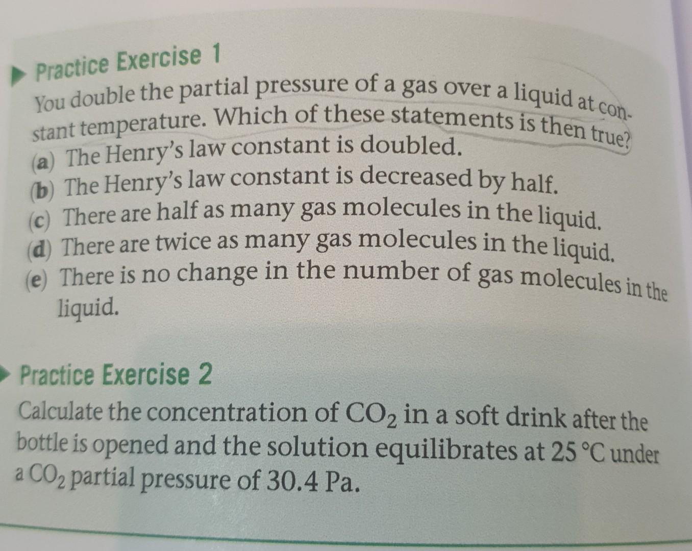 Solved Practice Exercise 1 You double the partial pressure | Chegg.com