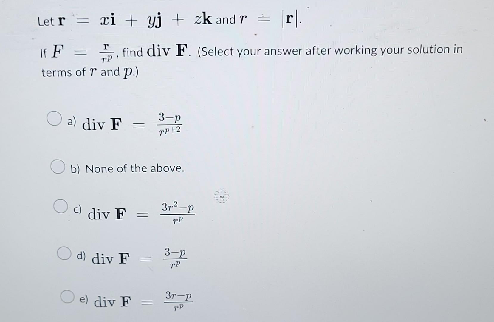 Solved Let R Xi Yj Zk And R ∣r∣ If F Rpr Find Divf