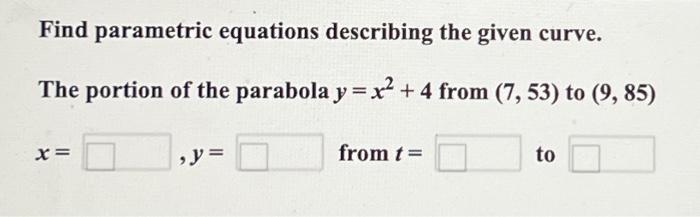 Solved Find parametric equations describing the given curve. | Chegg.com