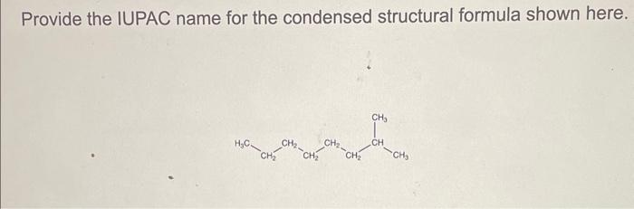 Solved Provide the IUPAC name for the condensed structural | Chegg.com