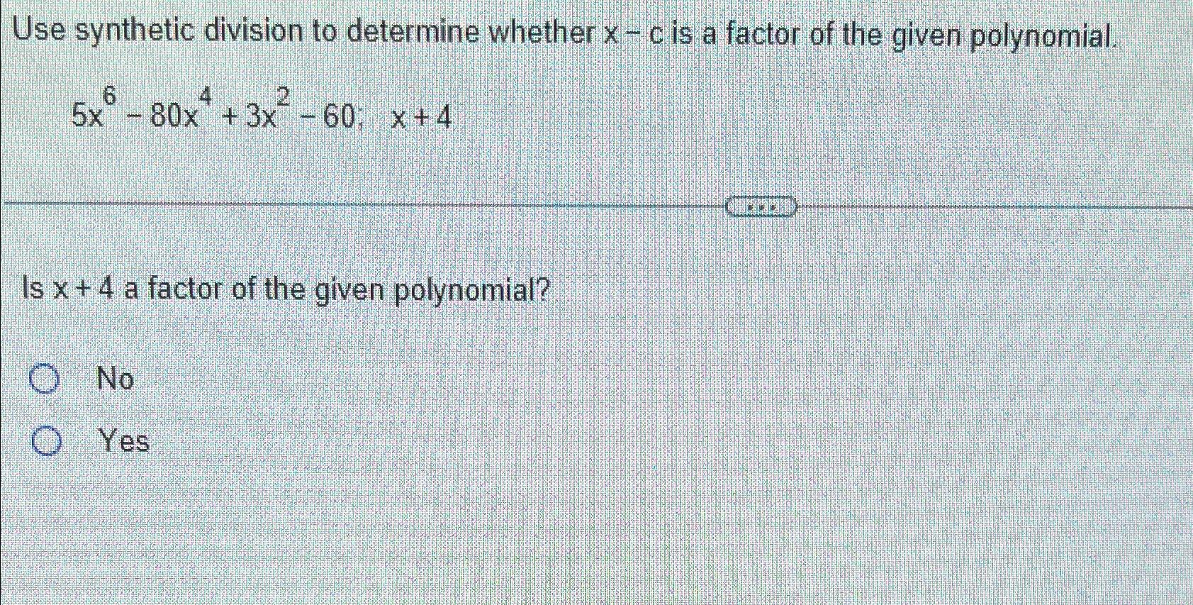 solved-use-synthetic-division-to-determine-whether-x-c-is-a-chegg