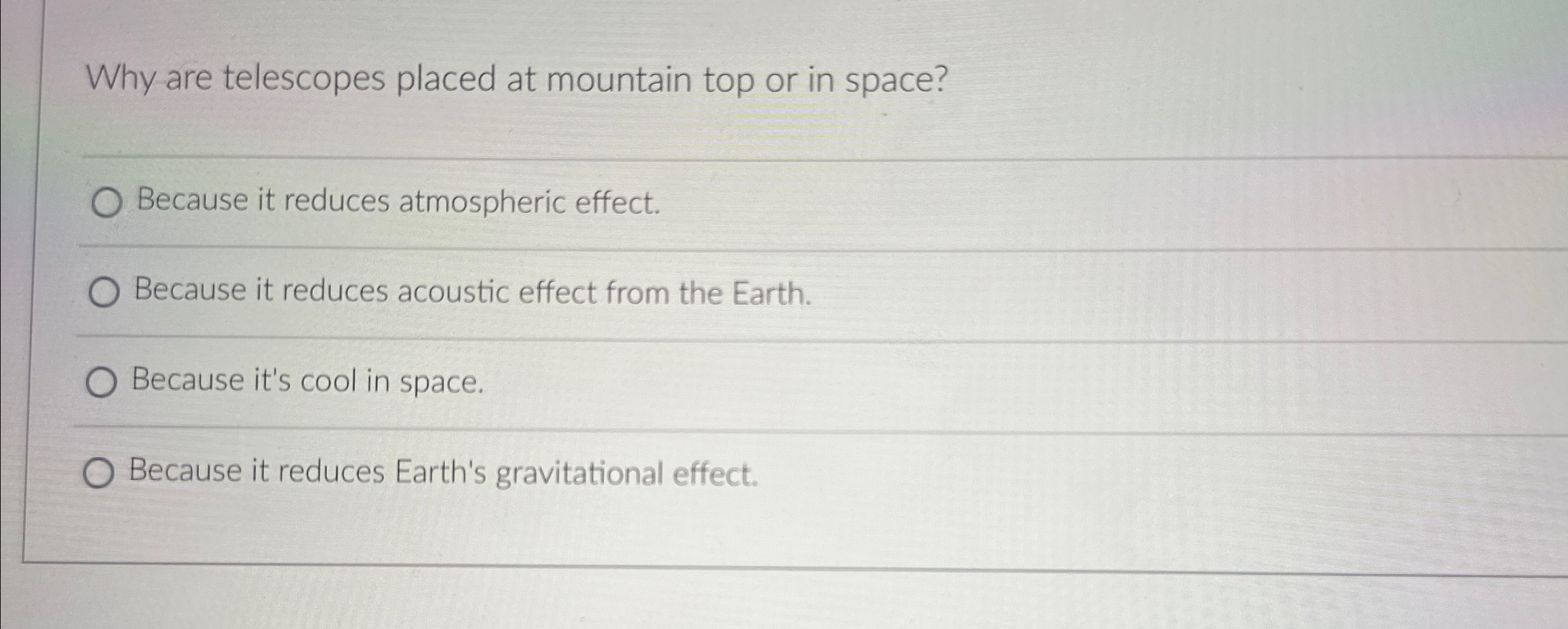 Solved Why are telescopes placed at mountain top or in