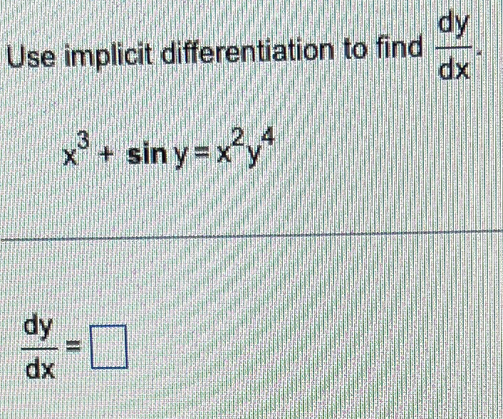 Solved Use implicit differentiation to find | Chegg.com