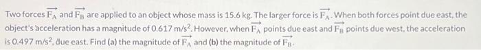 Solved Two forces FA and FB are applied to an object whose | Chegg.com