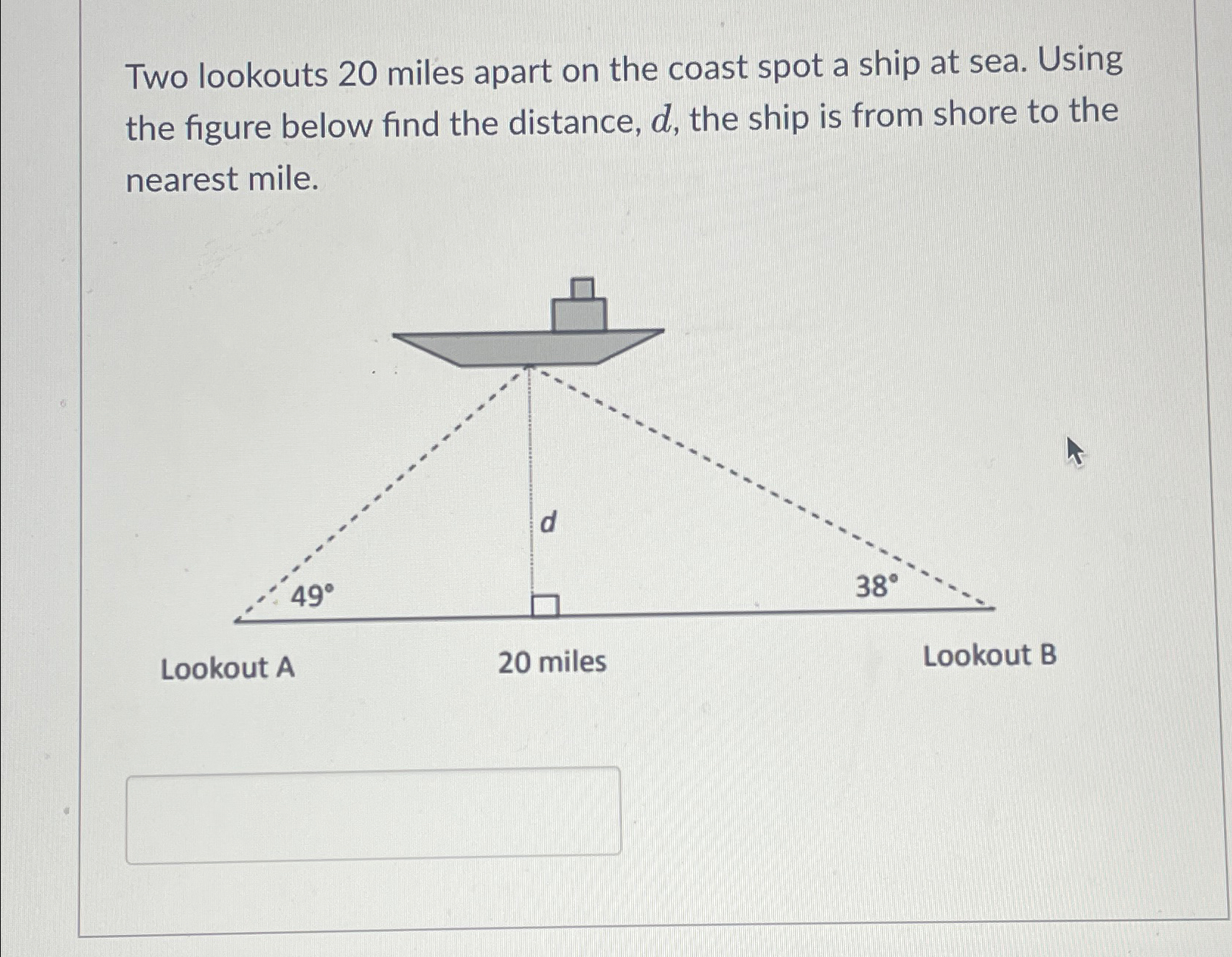 Solved Two lookouts 20 ﻿miles apart on the coast spot a ship | Chegg.com