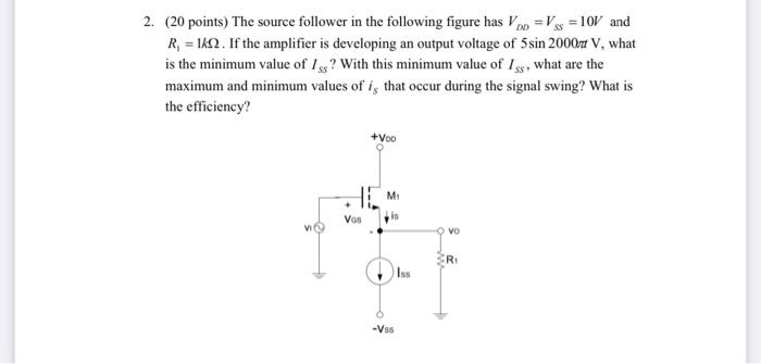 Solved 2. (20 points) The source follower in the following | Chegg.com