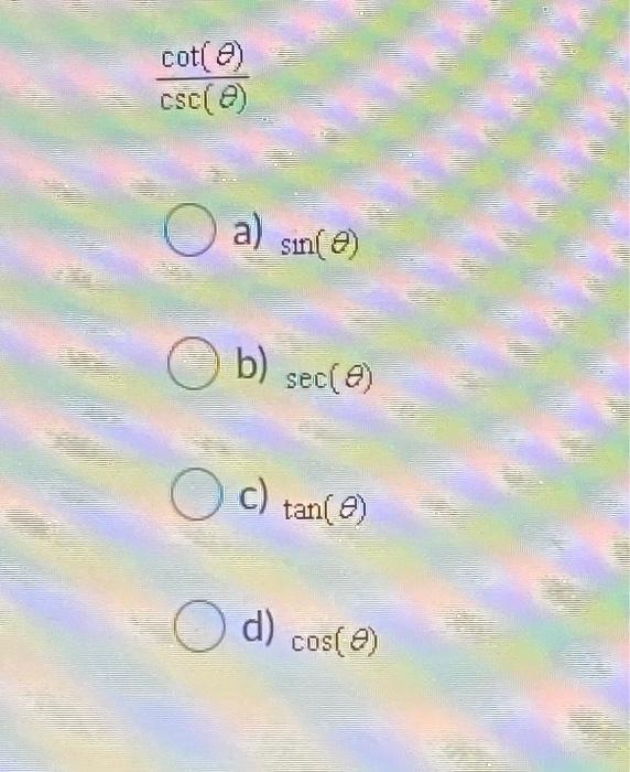 Solved Cot(2) Csc(a) A) Sin( E) Сь) B) Secca) ( O C) C) Tan( | Chegg.com