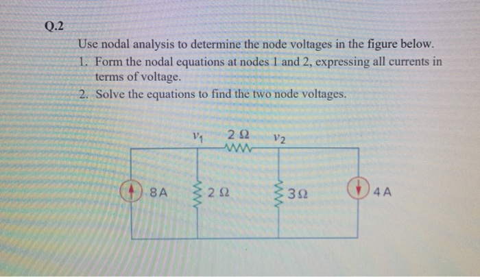 Solved Q.2 Use nodal analysis to determine the node voltages | Chegg.com