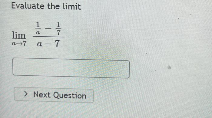 Solved Evaluate the limit lima→7a−7a1−71 | Chegg.com