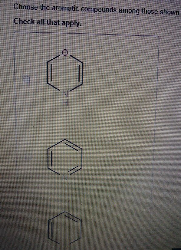 Choose The Aromatic Compounds Among Those Shown Solved Choose the aromatic compounds among those shown. | Chegg.com