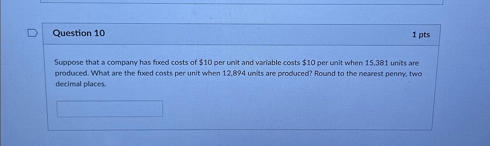 Solved Question 101ptsSuppose that a company has fixed costs | Chegg.com