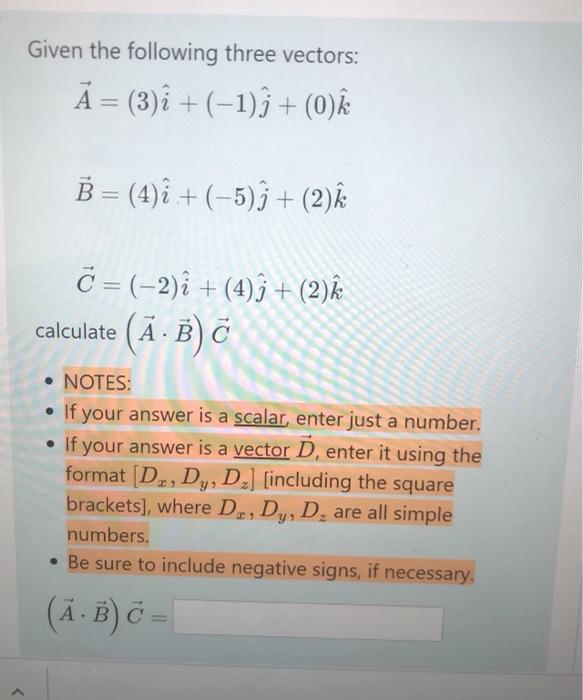 Solved Given The Following Three Vectors A 2 I 3 Chegg Com