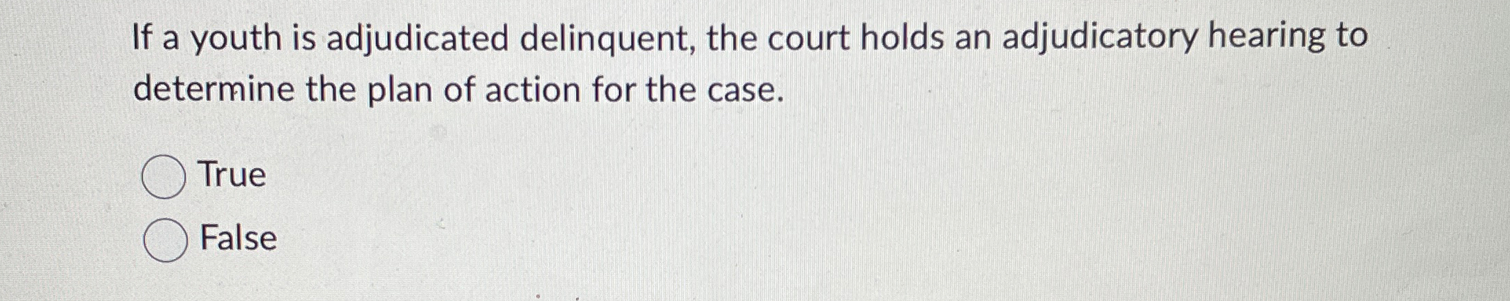 Solved If a youth is adjudicated delinquent the court holds Chegg com