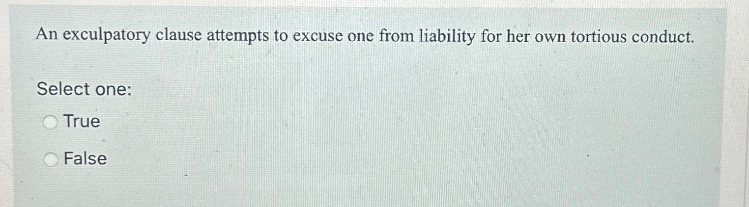 Solved An Exculpatory Clause Attempts To Excuse One From | Chegg.com