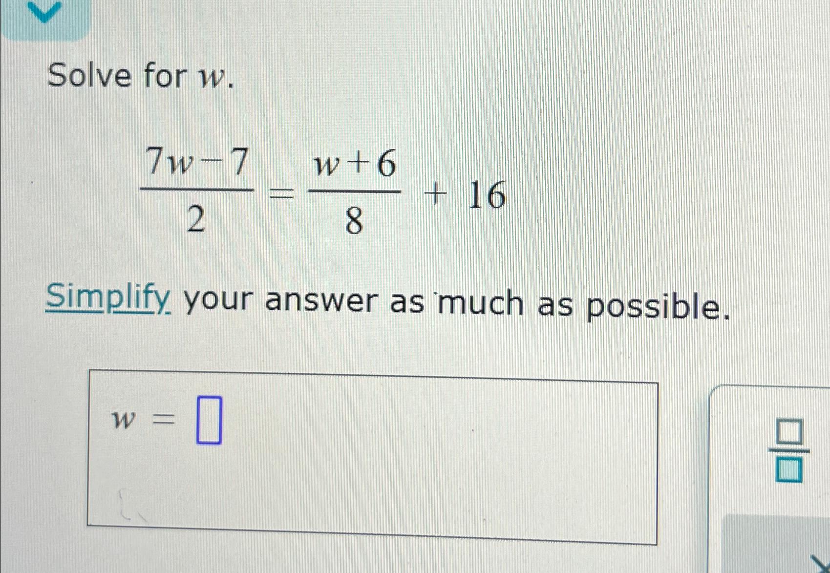 solve 8 2w 2 )= 7 3w 2