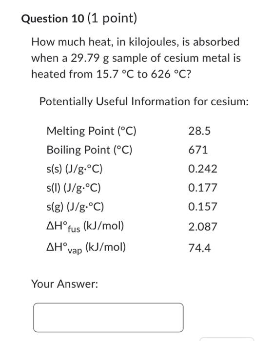 Solved Question 10 (1 Point) How Much Heat, In Kilojoules, 