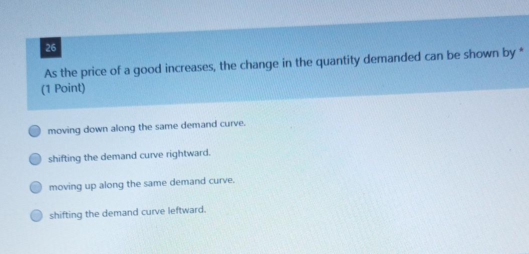 Solved 26 As the price of a good increases, the change in | Chegg.com