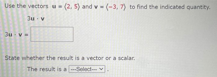 Solved Use the vectors u = (2,5) and v = = (-3, 7) to find | Chegg.com