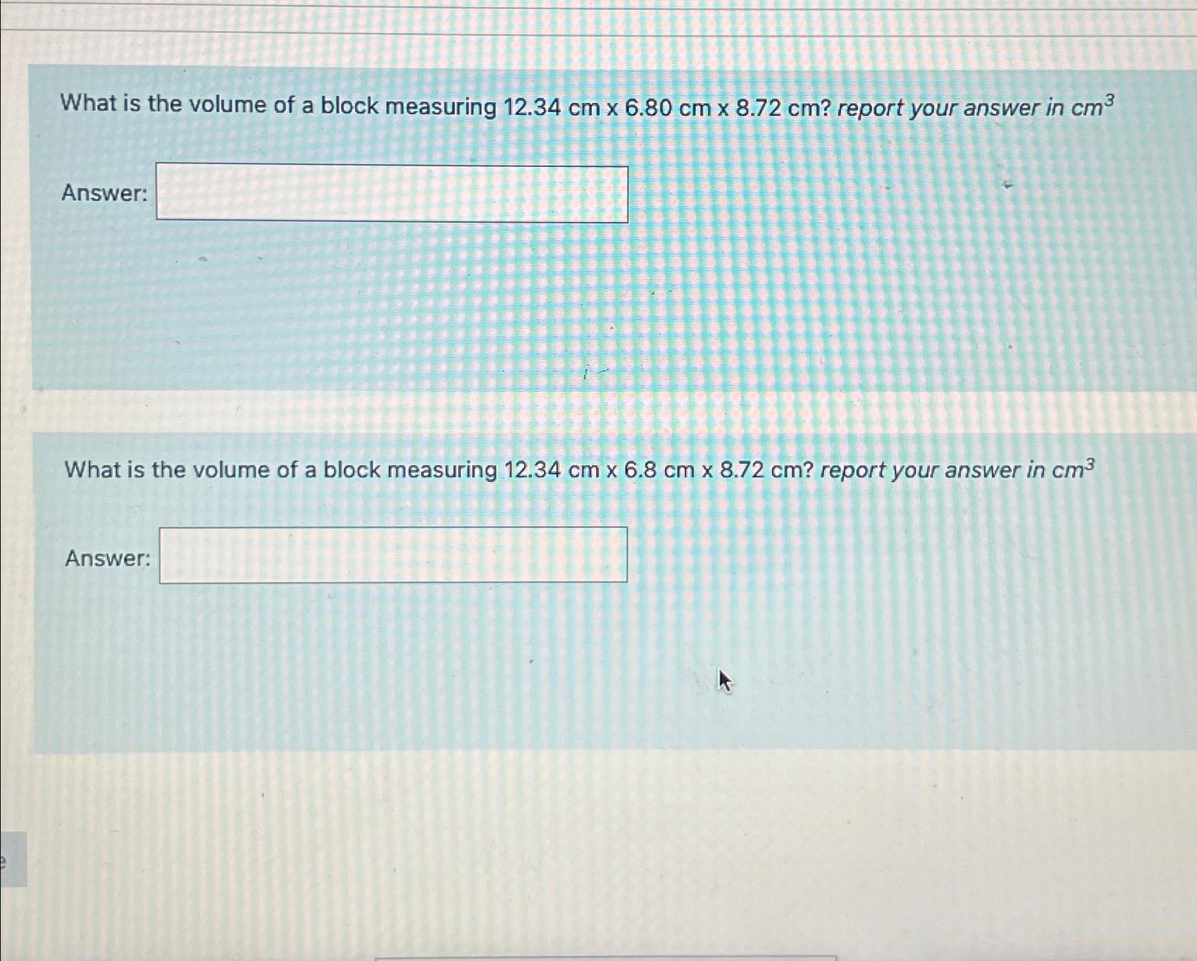 Solved What is the volume of a block measuring