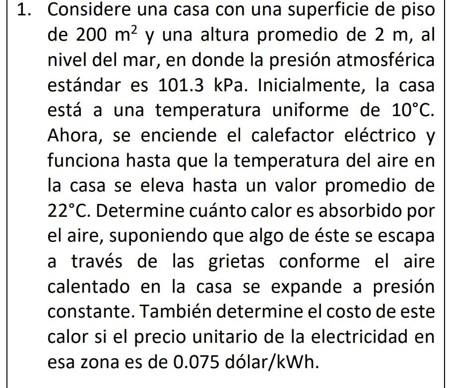 Considere una casa con una superficie de piso de \( 200 \mathrm{~m}^{2} \) y una altura promedio de \( 2 \mathrm{~m} \), al n