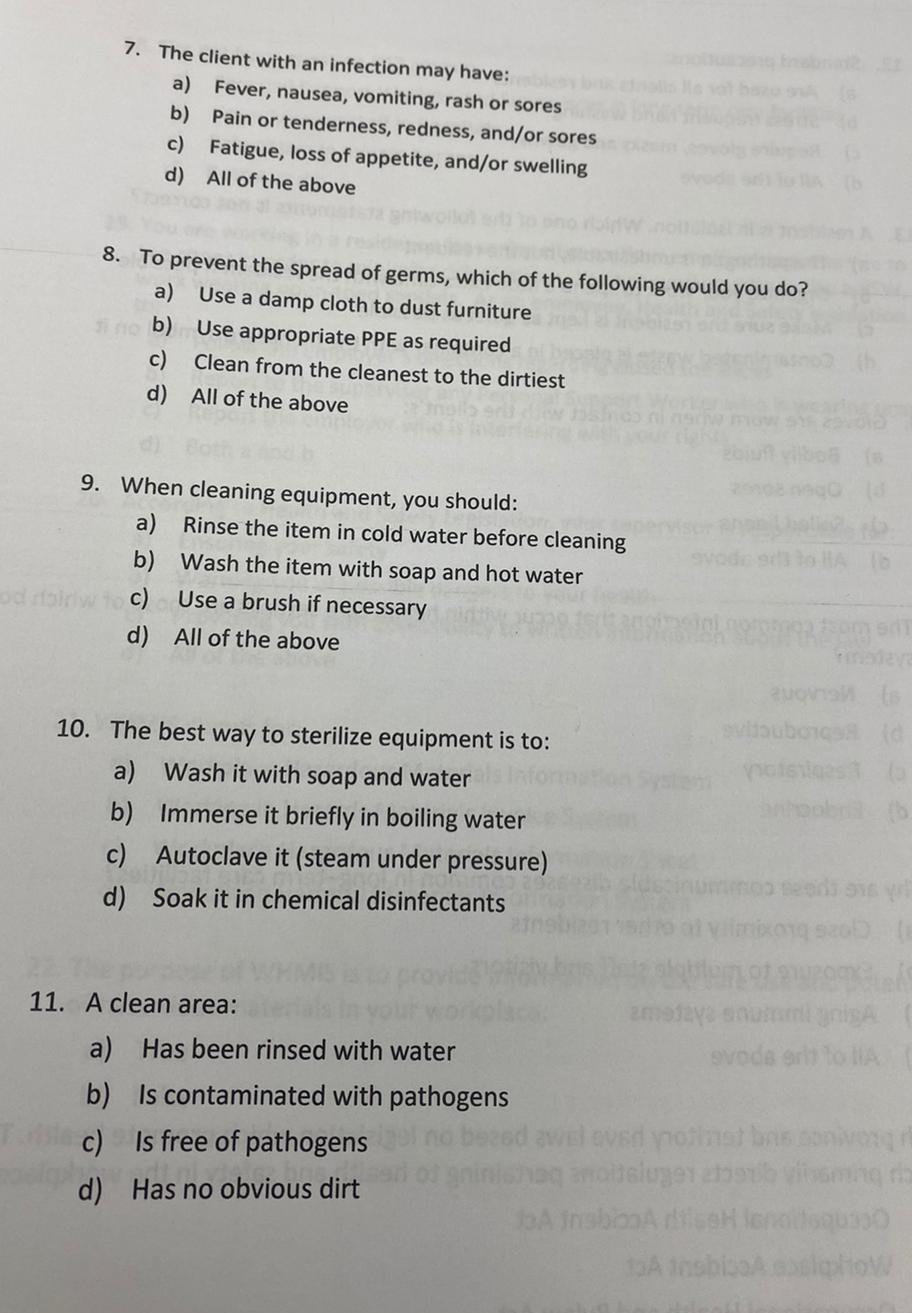 7. The client with an infection may have: a) Fever, nausea, vomiting, rash or sores b) Pain or tenderness, redness, and/or so