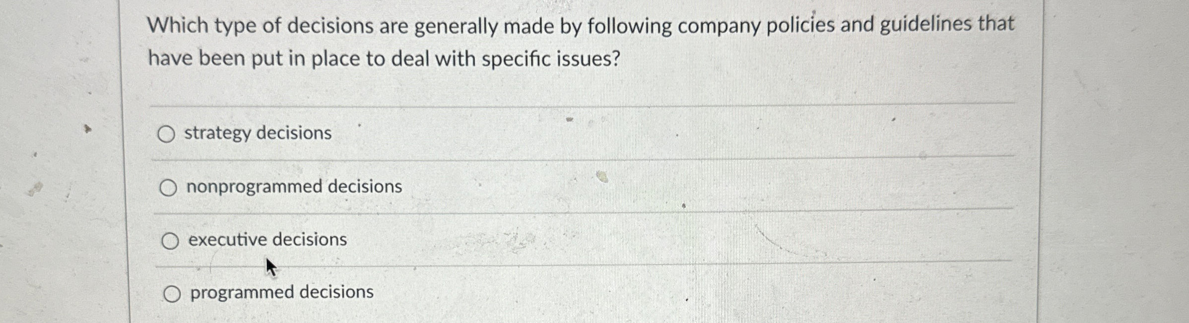 Solved Which type of decisions are generally made by | Chegg.com