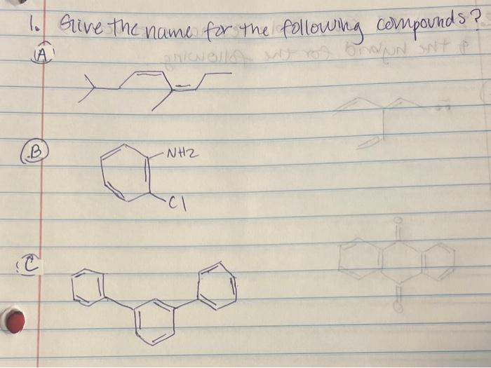 Solved give the name for the following compounds: A, B and C | Chegg.com