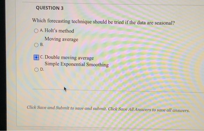Solved Which forecasting technique should be tried if the | Chegg.com