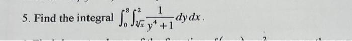 \( \int_{0}^{8} \int_{\sqrt[3]{x}}^{2} \frac{1}{y^{4}+1} d y d x \)